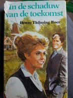 Henny Thijssing-Boer.  In de schaduw van de toekomst., Ophalen, Gelezen, Noord-Brabant