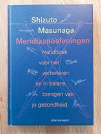 Shizuto Masunaga - Meridiaanoefeningen (Nieuwstaat), Shizuto Masunaga, Ophalen of Verzenden, Zo goed als nieuw, Instructieboek