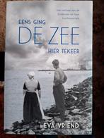 Eens ging de zee hier tekeer - Eva Vriend, Ophalen of Verzenden, Zo goed als nieuw, Eva Vriend
