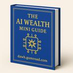 The Ai Wealth Mini Guide, Boeken, E-books, School, Studie en Wetenschap