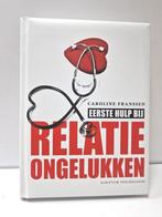 Eerste hulp bij relatie ongelukken. Caroline Franssen, Ophalen of Verzenden, Zo goed als nieuw