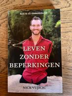 Leven zonder beperking | Nick Vujicic | Niets is onmogelijk, Ophalen of Verzenden, Zo goed als nieuw