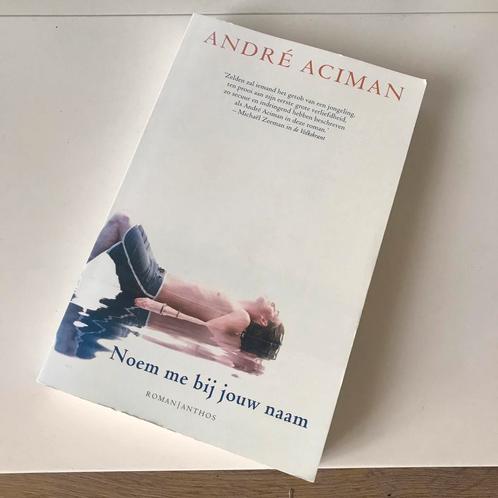 André Aciman - Noem me bij jouw naam / Call me by your name, Boeken, Literatuur, Gelezen, Amerika, Ophalen of Verzenden