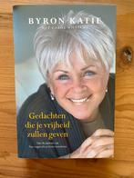 Gedachten die je vrijheid zullen geven - Byron Katie, Boeken, Ophalen of Verzenden, Gelezen, Overige onderwerpen, Instructieboek