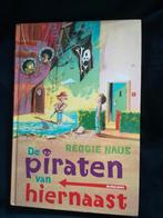 De Piraten van Hiernaast - Reggie Naus, Ophalen of Verzenden, Gelezen, Reggie Naus, Fictie algemeen