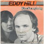 Eddy Hill - Kiss for my baby, Gebruikt, 7 inch, Single, Ophalen of Verzenden