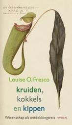 Louise Fresco: Kruiden, kokkels en kippen., Boeken, Ophalen of Verzenden, Zo goed als nieuw, Louise Fresco, Natuurwetenschap
