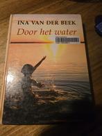 Door het water - Ina van der Beek groot letterboek, Ophalen of Verzenden, Gelezen, Ina van der Beek