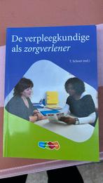 Tineke Schoot - De verpleegkundige als zorgverlener, Ophalen of Verzenden, Zo goed als nieuw, Tineke Schoot; Saskia Danen-de Vries; Jan Pool; Eline bij de ...
