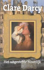 Het uitgestelde huwelijk	Clare Darcy, Ophalen of Verzenden, Clare Darcy, Nederland