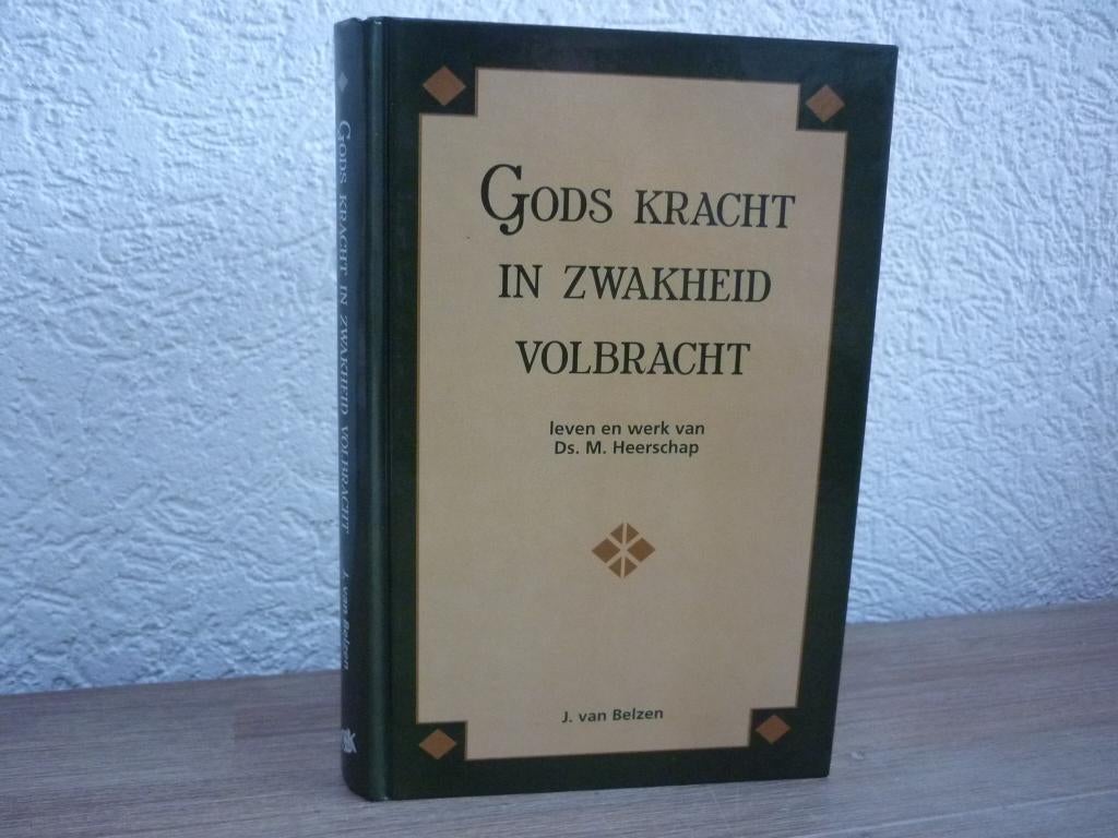 J. van Belzen - Gods kracht in zwakheid volbracht, Ophalen of Verzenden, Zo goed als nieuw, Christendom | Protestants