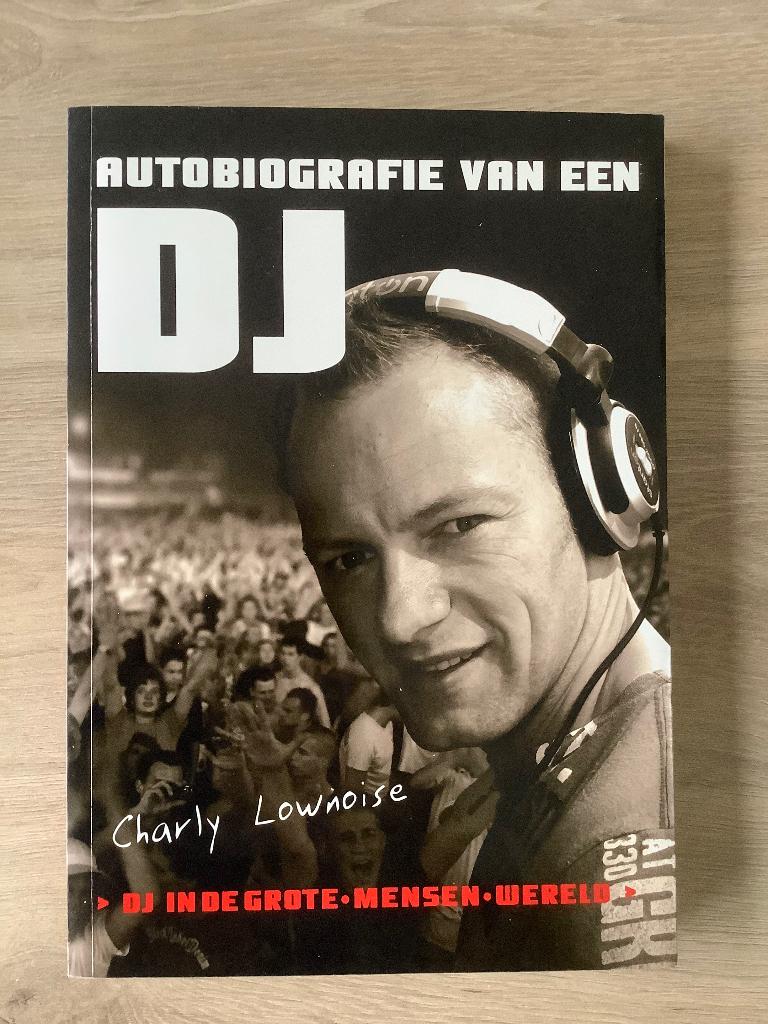 Charly Lownoise - Autobiografie Van Een Dj, Artiest, Ramon Roelofs, Ophalen of Verzenden, Zo goed als nieuw