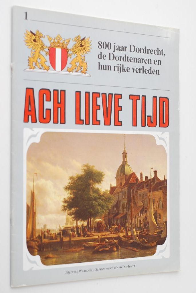 De Dordtenaren en hun rijke verleden - Ach Lieve Tijd (1985), Verzenden, Zo goed als nieuw