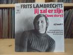 7" Single Frits Lambrechts - Jij Zal Er Zijn (Love Story), Gebruikt, 7 inch, Single, Ophalen of Verzenden