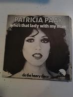 Patricia paay 7inch who,s that lady with my man, Ophalen of Verzenden, Zo goed als nieuw, Pop