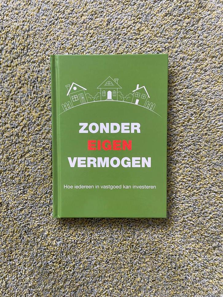 Boek Zonder Eigen Vermogen - Investeren in Vastgoed, Boeken, Economie, Management en Marketing, Zo goed als nieuw, Geld en Beleggen