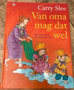 Van oma mag dat wel  Auteur: Carry Slee • Taal:Nederlands, Ophalen of Verzenden, Gelezen