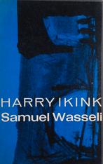 Samuel Wasseli door Harry Ikink, Verzenden, Zo goed als nieuw, Nederland