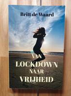 Britt de Waard - Van lockdown naar vrijheid, Ophalen of Verzenden, Zo goed als nieuw, Britt de Waard