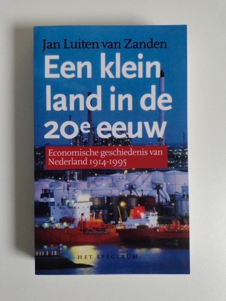 J.L. van Zanden - Een klein land in de 20e eeuw, Boeken, Economie, Management en Marketing, Zo goed als nieuw, Economie en Marketing