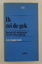 Huijts, J.H. (red.) - Ik zei de gek / Tussen zelf-ontkenning, Boeken, Verzenden, Gelezen