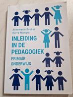Inleiding in de pedagogiek - primair onderwijs, Harry Mungra; Annemarie Becker, Ophalen of Verzenden, Zo goed als nieuw