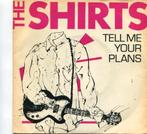 THE SHIRTS  -  Tell me your plans, Cd's en Dvd's, Gebruikt, 7 inch, Single, Ophalen of Verzenden