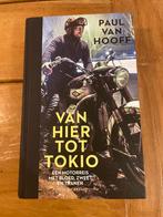 Van Hier Tot Tokio - Paul van Hooff, Ophalen of Verzenden, Zo goed als nieuw, Algemeen