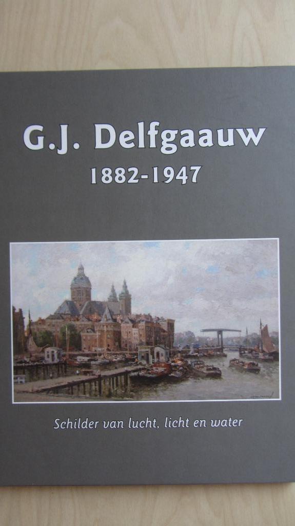 G.J. Delfgaauw   1882-1947, Boeken, Kunst en Cultuur | Beeldend, Gelezen, Schilder- en Tekenkunst, Ophalen of Verzenden