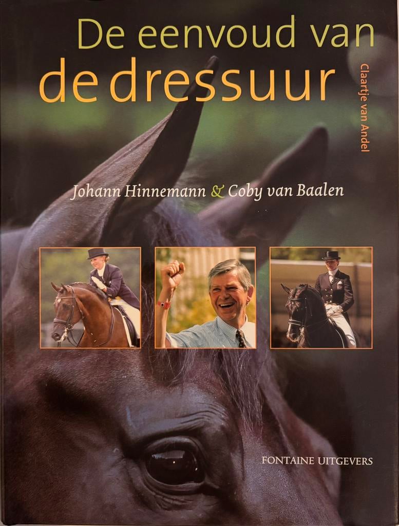 De eenvoud van dressuur - Johann Hinnemann & Coby van Baalen, Boeken, Ophalen of Verzenden, Zo goed als nieuw, Overige sporten