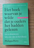 Het boek waarvan je wilde dat je ouders het hadden gelezen, Ophalen of Verzenden, Zo goed als nieuw, Overige onderwerpen, Philippa Perry