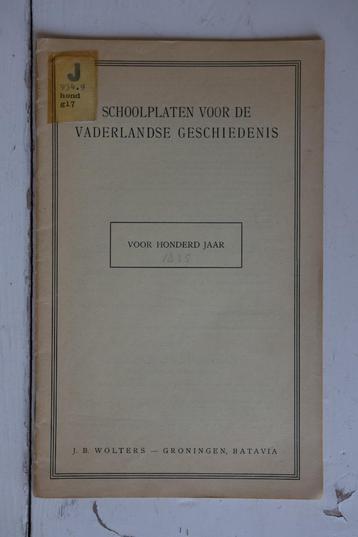 Schoolplaat boekje   Voor 100 jaar  .                        beschikbaar voor biedingen