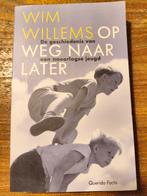 Wim Willems - Op weg naar later, Ophalen of Verzenden, Zo goed als nieuw, Wim Willems
