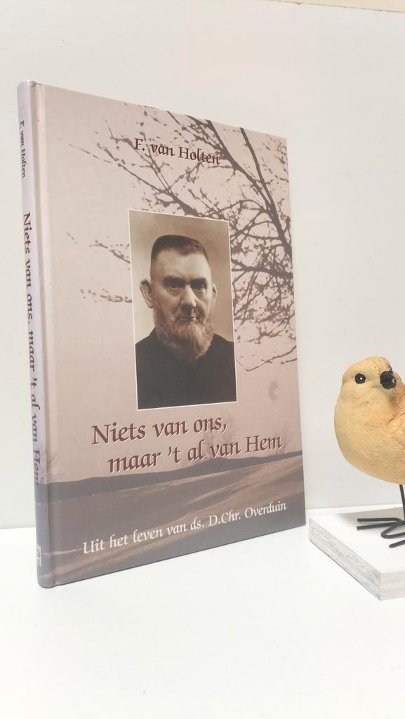 Holten, F. van; Niets van ons, maar ‘t al van Hem (Overduin, Boeken, Godsdienst en Theologie, Gelezen, Christendom | Protestants