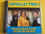Apollo Trio - Mama is het ver naar de hemel ( LET OP = CD), Cd's en Dvd's, Ophalen, Zo goed als nieuw, Levenslied of Smartlap