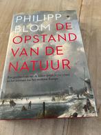 De opstand van de natuur - Philipp Blom, Boeken, Europa, Ophalen of Verzenden, Zo goed als nieuw, Philipp Blom