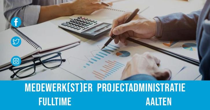 Medewerker Projectadministratie 32-40 uur, Vacatures, Vacatures | Administratief en Secretarieel, MBO, Freelance of Uitzendbasis