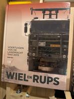 Wielen en Rups: Voertuigen van de Landmacht 1945-2015, Boeken, Ophalen of Verzenden