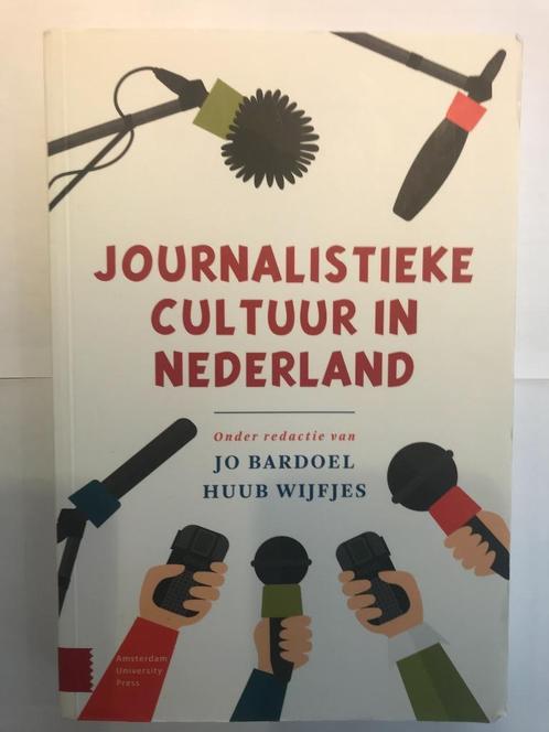 Journalistieke Cultuur in Nederland, red. Bardoel en Wijfjes, Boeken, Studieboeken en Cursussen, Zo goed als nieuw, WO, Ophalen of Verzenden