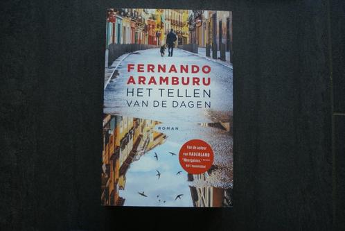 HET TELLEN van de DAGEN.... Fernando Aramburu... (2023), Boeken, Romans, Zo goed als nieuw, Nederland, Ophalen of Verzenden