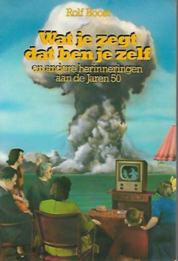 Rolf Boost: Wat je zegt dat ben je zelf (jaren vijftig) beschikbaar voor biedingen