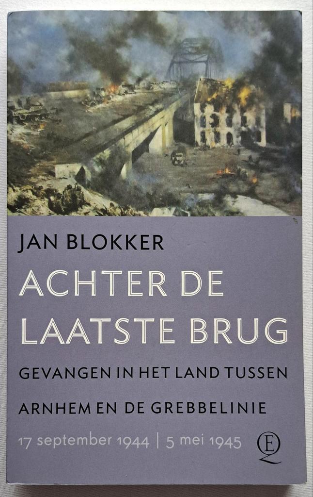 Achter de laatste brug - gevangen tussen Arnhem Grebbelinie, Boeken, Oorlog en Militair, Nieuw, Overige onderwerpen, Tweede Wereldoorlog