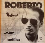 Roberto > Cadillac, 7 inch, Single, Ophalen of Verzenden, Zo goed als nieuw