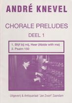 ANDRE KNEVEL - CHORALE PRELUDES - DEEL 1, Muziek en Instrumenten, Bladmuziek, Ophalen of Verzenden, Gebruikt, Artiest of Componist