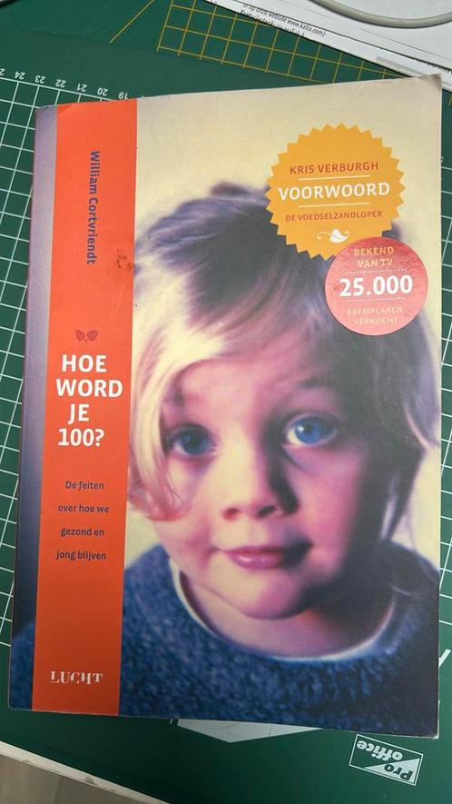William Cortvriendt - Hoe word je 100?, Boeken, Gezondheid, Dieet en Voeding, Zo goed als nieuw, Ophalen of Verzenden