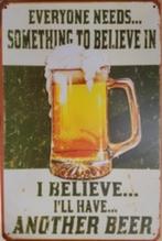Everybode needs something to believe in bier metalen bord, Ophalen of Verzenden, Nieuw