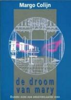 De droom van Mary Margo Colijn 909009315X, Boeken, Ophalen of Verzenden, Zo goed als nieuw, Sociale psychologie, Margo Colijn