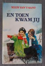 Mien van 't Sant  En toen kwam jij, Boeken, Ophalen of Verzenden, Zo goed als nieuw, Nederland, Mien van 't Sant