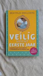 Beatrijs Smulders - Veilig door het eerste jaar, Boeken, Zwangerschap en Bevalling, Beatrijs Smulders, Ophalen of Verzenden, Zo goed als nieuw