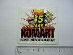 sticker oud KOMART 15 jaar supermarkt winkel retro konmar, Verzenden, Zo goed als nieuw, Bedrijf of Vereniging